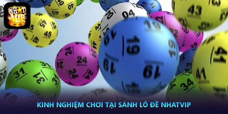 Lô Đề Nhatvip - Khám phá sảnh cược thu hút nhất 3 Kinh nghiệm chơi tại sảnh Lô Đề Nhatvip